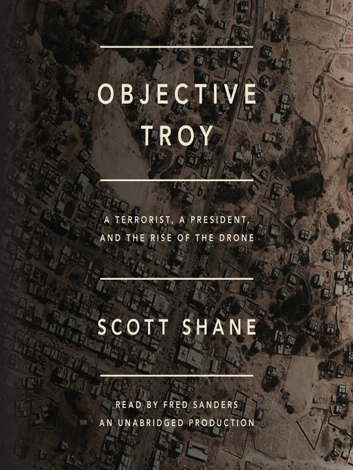 Title details for Objective Troy by Scott Shane - Wait list